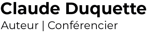 Claude Duquette auteur et conférencier